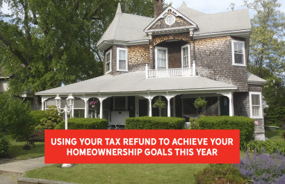 Using Your Tax Refund To Achieve Your Homeownership Goals This Year